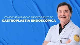 Como é realizado o procedimento de gastroplastia endoscópica [upl. by Gad]