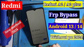 Redmi A2A2  plus Frp Bypass Android 13 Without pc Google Account unlock Redmi A2 plus 2024 [upl. by Ennyletak]