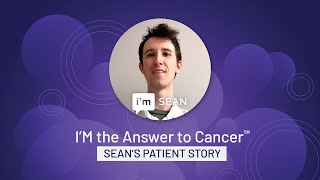 Cancer Immunotherapy Month  IM the Answer to Cancer™  Seans Patient Story [upl. by Einnus]