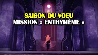 Destiny 2  Mission « Enthymème »  Étape 21 de la quête Meilleurs vœux [upl. by Olotrab650]