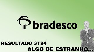 BRADESCO RESULTADO DO 3T24 AÍ TEM ALGO ESTRANHO [upl. by Ohcirej833]