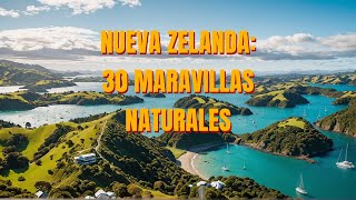 NUEVA ZELANDA 30 MARAVILLAS NATURALES Imprescindible vivirlas [upl. by Ainaled472]