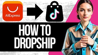 How to Dropship on Tiktok Shop With Aliexpress  Full Tutorial 2024 [upl. by Nahsaj]