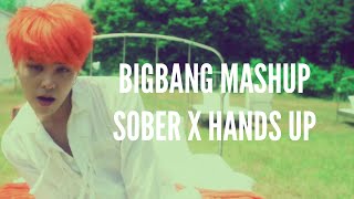 BIGBANG  Sober amp Hands up MASHUP  REMIX [upl. by Alric526]