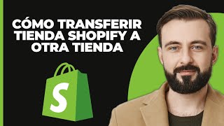 Cómo Transferir una Tienda de Shopify a Otra Tienda Shopify [upl. by Gadmann225]