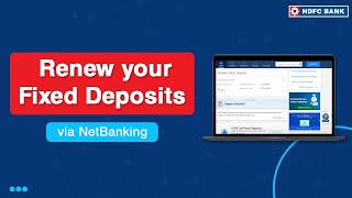 How To Renew Your Fixed Deposits Via NetBanking  HDFC Bank [upl. by Ereveneug]