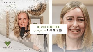 213 The Value of Singleness  with guest Dani Treweek [upl. by Bakemeier]