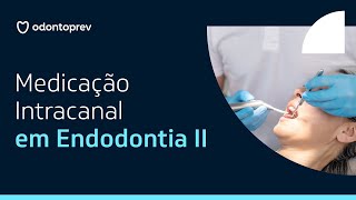 Medicação Intracanal em Endodontia II [upl. by Yragerg]