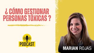 ¿ CÓMO GESTIONAR PERSONAS TÓXICAS   MARIAN ROJAS ESTAPÉ [upl. by Onaicilef]