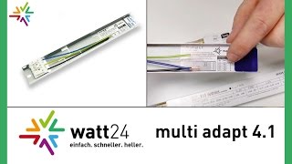 quotwatt24 multi adapt 41quot  perfekt für den Längenausgleich beim EVGErsatz watt24Video Nr 2 [upl. by Wayland940]