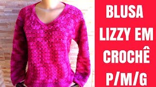 BLUSA LIZZY EM CROCHÊ  TAMANHOS PMG  NÍVEL FÁCIL [upl. by Midas]