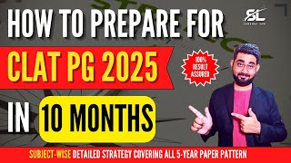 How to Prepare for CLAT PG 2025 in 10 Months CLAT PG 2025 Preparation  CLAT LLM 2025 Preparation [upl. by Gnuy]