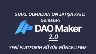 DAO MAKER 20 Kullanım Rehberi  GameGPT Ön Satışı [upl. by Schofield]