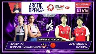 PEARLY TANM THINAAH 🇲🇾 vs LIU SSTAN N 🇨🇳 LIVE Arctic Open 2024 FINAL  Darence Chan Watchalong [upl. by Arturo379]