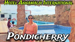 Pleasant stay in Pondy  Hotel Annamalai International  Full Review  3 star Hotel in Pondycherry [upl. by Inaleon]