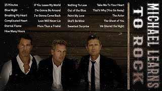 The Best Of Michael Learns To Rock 💞Michael Learns To Rock Playlist Best Songs Collection Full Album [upl. by Ayadahs714]