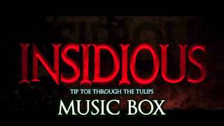 Insidious  Tip Toe Through The Tulips  Horror Music Box [upl. by Zebaj]