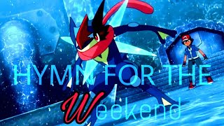 Ash Greninja AMV  Hymn For The Weekend [upl. by Eaner425]