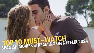 Top 10 MustWatch Spanish Movies Streaming On Netflix From Spain in 2024 [upl. by Ekyt]