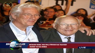 Richard Gere Der Hollywoodstar trauert seinen Vater Homer [upl. by Gamal]