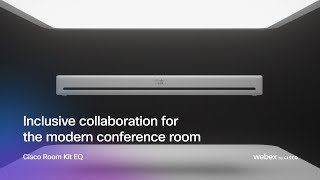 Inclusive collaboration for the modern conference room  Cisco Room Kit EQ [upl. by Idram]