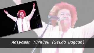 Adıyaman Türküsü Selda Bağcan [upl. by Suter]