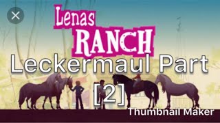 Leckermaul Lenas Ranch 2 [upl. by Reeves]