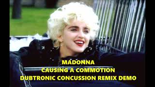 Madonna  Causing A Commotion  Dubtronic Concussion Remix Demo [upl. by Normand]