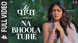 Hi Papa Na Bhoola Tujhe FULL VIDEO  Nani Mrunal Thakur  Geetha Vineeth  Hesham W  Kausar M [upl. by Neibaf]