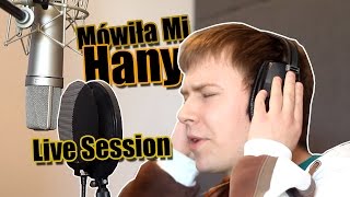 Hany  Mówiła Mi LIVE SESSION [upl. by Gnoud]