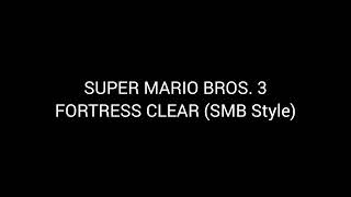 SUPER MARIO BROS 3 FORTRESS CLEAR SMB Style [upl. by Starlin588]