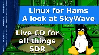 Ham Radio  Skywave Linux  preconfigured SDR and streaming software in a live CD [upl. by Odericus]