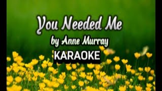 YOU NEEDED ME by Anne Murray  KARAOKE [upl. by Rusel60]