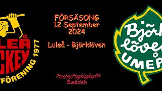 FÖRSÄSONG 2024  LULEÅ VS BJÖRKLÖVEN  12 SEPTEMBER 2024 [upl. by Eniamaj646]