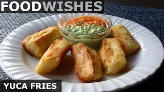 Crispy Yuca Fries Fried Cassava – Food Wishes [upl. by Filmore]