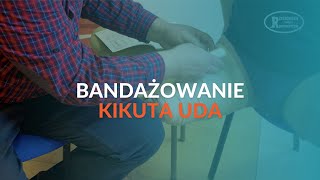 Bandażowanie cz 1  jak bandażować kikut uda  Rzeszowskie Zakłady Ortopedyczne [upl. by Neukam]