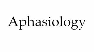 How to Pronounce Aphasiology [upl. by Irvin234]