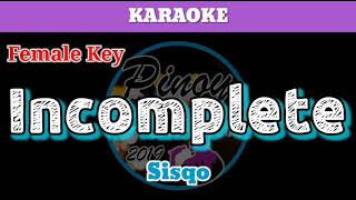 Incomplete by Sisqo Karaoke  Female Key [upl. by Annaerb]