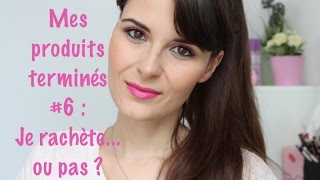 Mes produits terminés 6  je rachète ou pas   Beyoutiful [upl. by Ellery515]