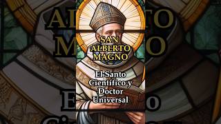 San Alberto Magno El Santo Científico y Doctor Universal [upl. by Aisitel]