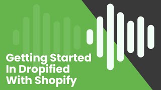 How to Get Started With Shopify in Dropified [upl. by Evette233]