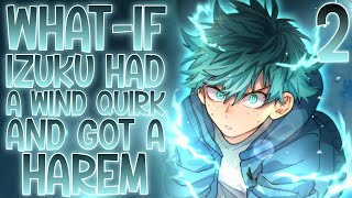 IZU BELONGS TO EVERYONE Whatif Izuku Had A Wind Quirk And Got A Harem  Part 2 [upl. by Halihs391]