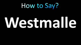 How to Pronounce Westmalle [upl. by Galer]