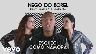 Nego do Borel  Esqueci Como Namora Pseudo Video ft Maiara amp Maraisa [upl. by Dillie]