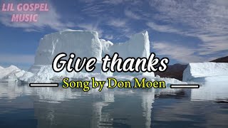 Don Moen  Give Thanks  Remix by lil gospel music lyrics video lilgospelmusic [upl. by Amaj969]