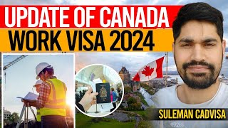 New Changes Canada Work Visa 2024  Important update in Work Permit [upl. by Evelunn]