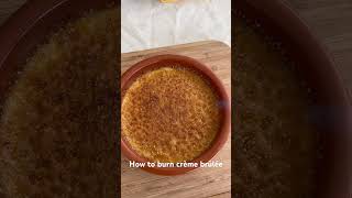 How to burn Crème Brûlée cremebrulee pastry desert [upl. by Adnohsal121]