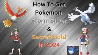 How To Get STORM SILVER amp SACRED GOLD IN 2024  Pokemon Heartgold Soulsilver ROM Hack [upl. by Brahear]