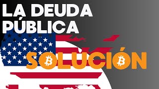 Deuda Pública  Solución para ti no para los gobiernos bitcoin btc usa [upl. by Eened]