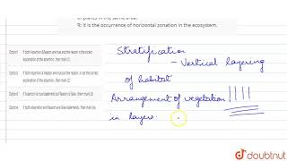 A Stratification helps in accommodation of a large number and types of plants in the same area [upl. by Hana755]